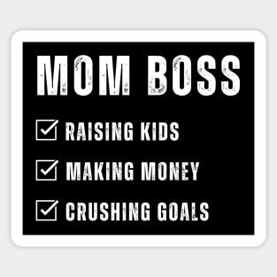 Mom Boss Raising Kids Making Money and Crushing Goals Sticker